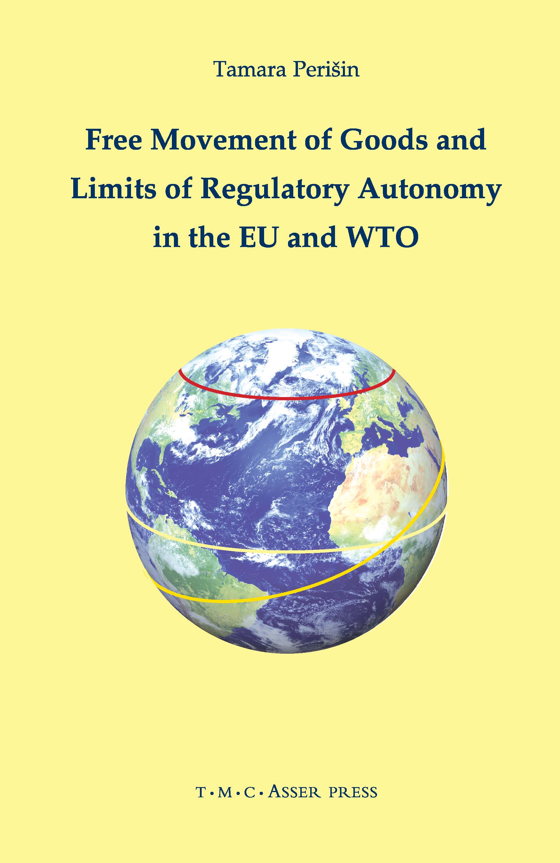 Free Movement of Goods and Limits of Regulatory Autonomy in the EU and WTO